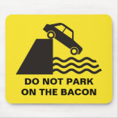 Parkeer niet op de Bacon Muismat (Voorkant)