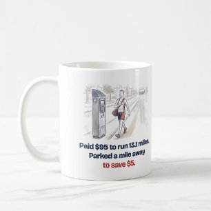 Parkeerde een mijl verderop om $5 te besparen Funn Koffiemok