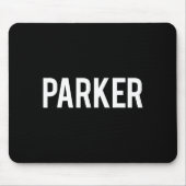 Parker - Cool New Funny Name Fan Gift Tee  Muismat (Voorkant)