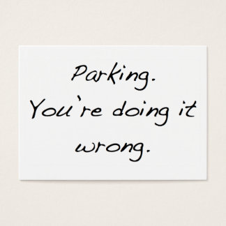 Parking. Je doet het verkeerd. Visitekaartje