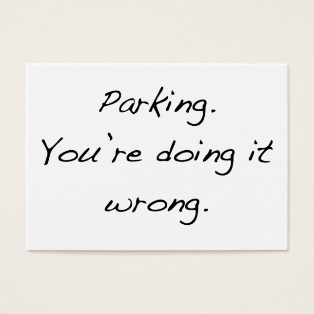 Parking. Je doet het verkeerd. Visitekaartje (Voorkant)
