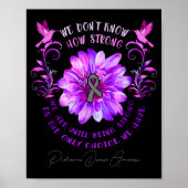 Parkinsons Disease Awareness Flower We Dont Know  Poster (Voorkant)