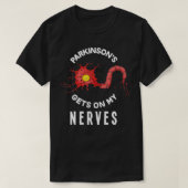 Parkinson's ets op mijn zenuwen Funny Parkinson's  T-shirt (Design voorkant)