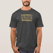 Parkinsons Geen 'Sentence Gold' T-shirt (Voorkant)
