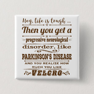 Parkinsons Hey Het leven is klittenband Vierkante Button 5,1 Cm