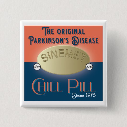 Parkinsons Original Chill Pill Sinemet Vierkante Button 5,1 Cm (Voorkant)