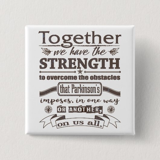 Parkinsons Together Strength dstrssd Vierkante Button 5,1 Cm (Voorkant)