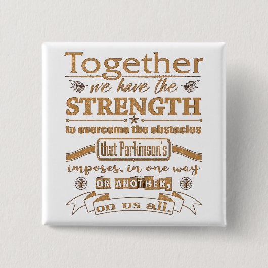 Parkinsons Together Strength Quote dstrssd gld Vierkante Button 5,1 Cm (Voorkant)