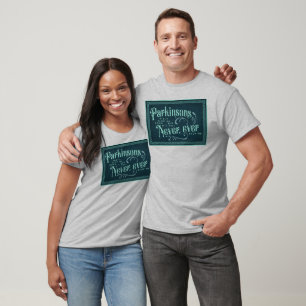 Parkinsons zullen nooit meer ooit t-shirt