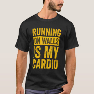 Parkour aan wallen is mijn cardio t-shirt