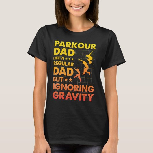 Parkour Dad like a regular Dad but ignoring Gravit T-shirt (Voorkant)