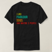 Parkour dogs grappige verjaardag, zoals Parkour do T-shirt (Design voorkant)