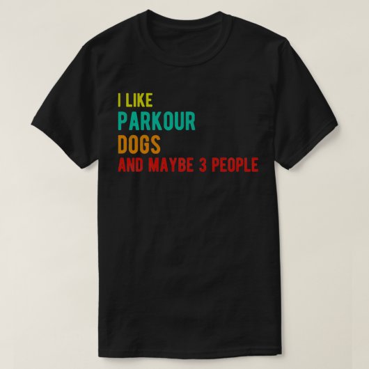 Parkour dogs grappige verjaardag, zoals Parkour do T-shirt (Design voorkant)