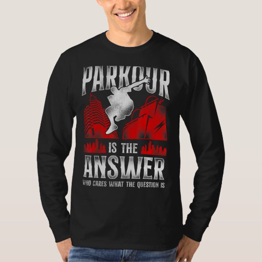 Parkour Free Runner  Parkour is de T-shirt (Voorkant)