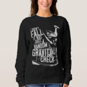 Parkour Free Running Traceur I Didn't Fall It Was  Trui (Voorkant)