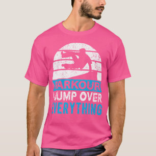 Parkour Ik Spring Over Alles Freerunning Spring Pa T-shirt