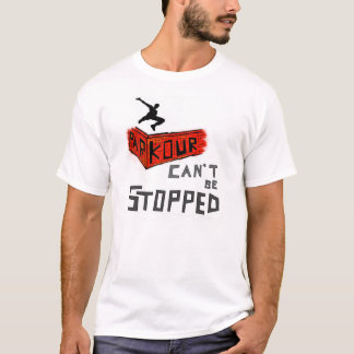 Parkour kan niet worden gestopt t-shirt