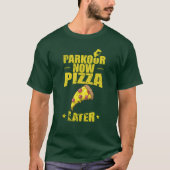 Parkour now Pizza later Sportraining friends T-shirt (Voorkant)