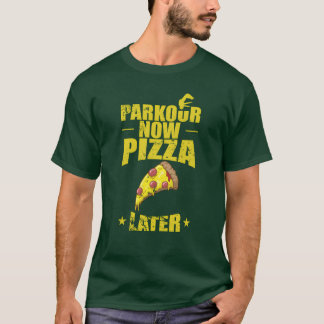 Parkour nu Pizza later Sportraining vrienden T-shirt