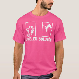 Parkour Problem Solution Men Women Funny Parkour T-shirt