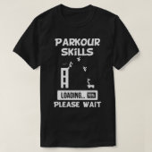 Parkour Skills Loading Gelieve te wachten T-shirt (Design voorkant)