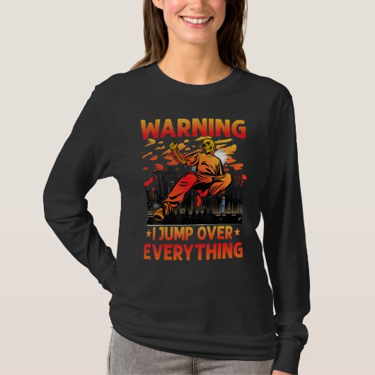 Parkour Warning I jump over everything funny sayin T-shirt (Voorkant)