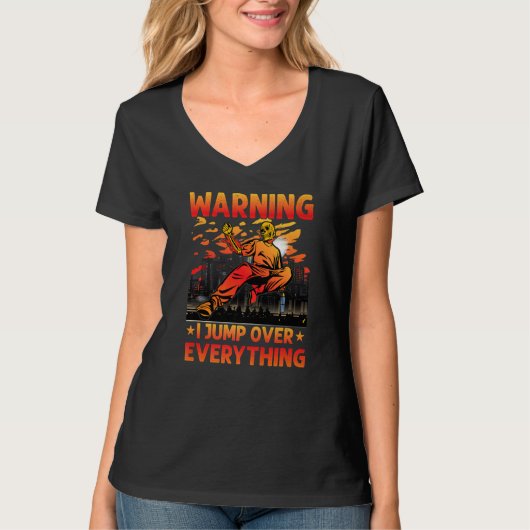 Parkour Warning I jump over everything funny sayin T-shirt (Voorkant)