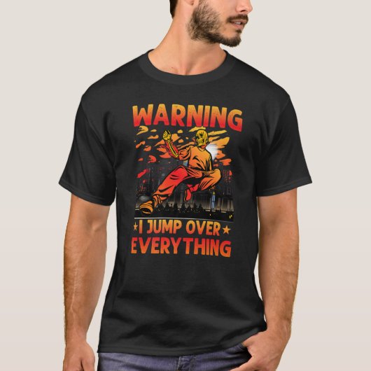 Parkour Warning I jump over everything funny sayin T-shirt (Voorkant)
