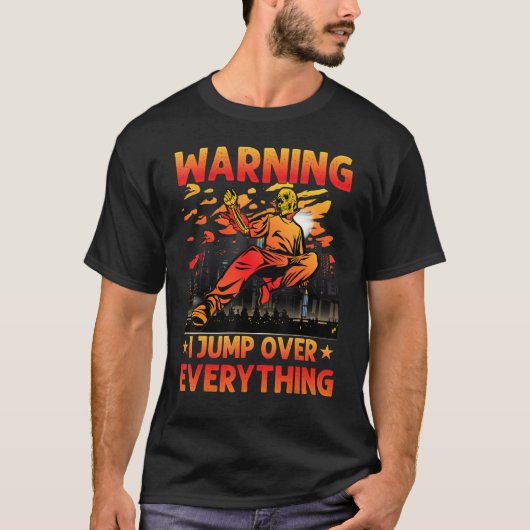 Parkour Warning I jump over everything funny sayin T-shirt (Voorkant)