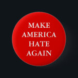 PARODY "MAKE AMERICA HATE HERHATE" RONDE BUTTON 5,7 CM<br><div class="desc">"MAKE AMERIKA HATE OPNIEUW" PARODY Trump slogan parody button.</div>