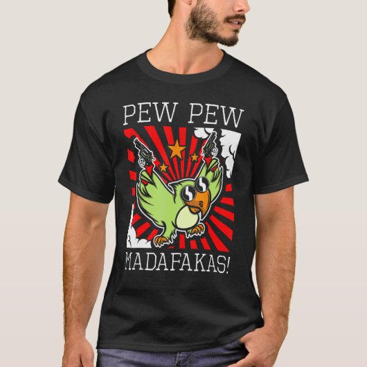 Parrot Bird Sarcastic Pew Pew Madafakas Fun T-shirt (Voorkant)