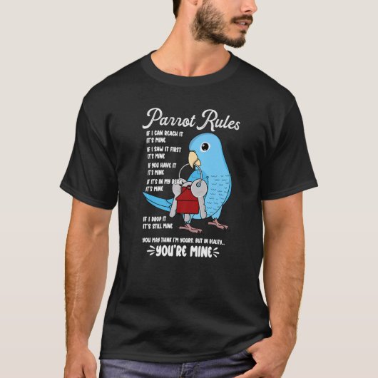 Parrot House Rules Het is Mine I Blue Parrotlet Pr T-shirt (Voorkant)