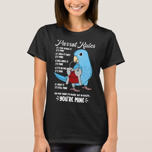 Parrot House Rules Het is Mine I Blue Parrotlet T-shirt (Voorkant)