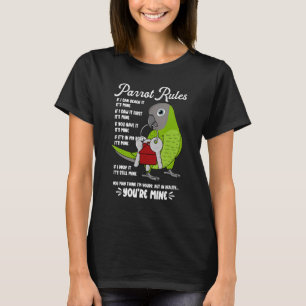 Parrot House Rules Het is Mine I Dusky Conure T-shirt