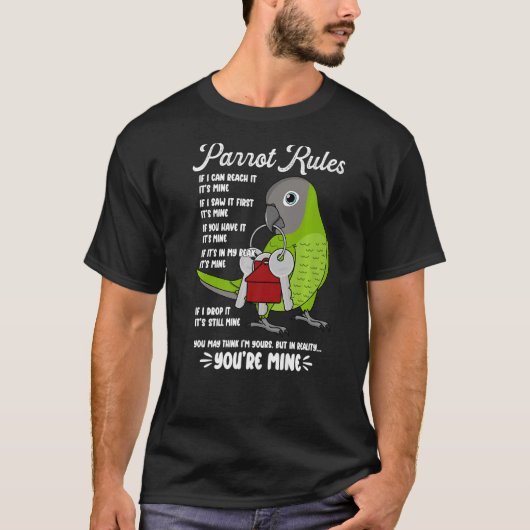 Parrot House Rules Het is Mine I Dusky Conure T-shirt (Voorkant)
