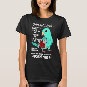 Parrot House Rules Het is Mine I Turquoise Parrotl T-shirt