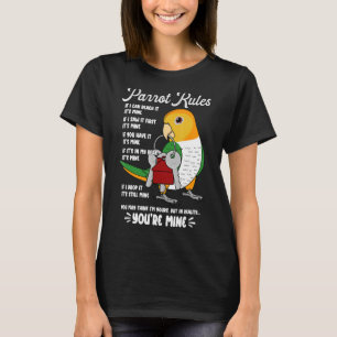 Parrot House Rules Het is Mine I White-bellied Cai T-shirt