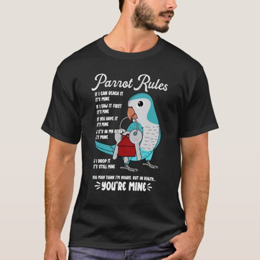 Parrot House Rules It's Mine I Blue Monk Parakeet T-shirt (Voorkant)