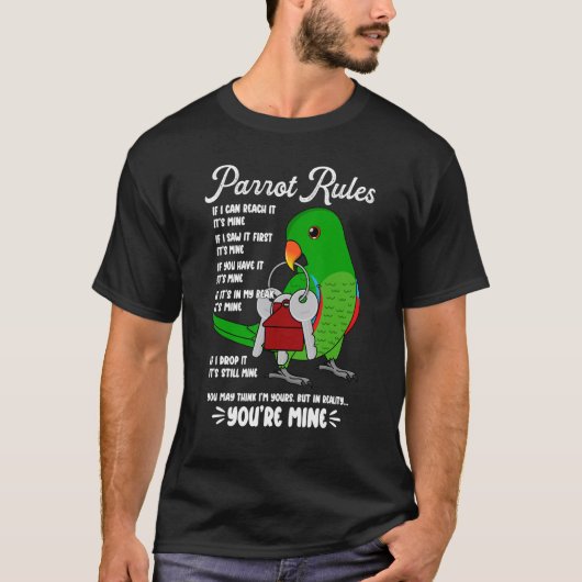 Parrot House Rules It's Mine I Male Eclectus T-shirt (Voorkant)