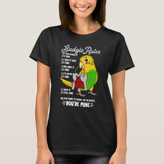Parrot House Rules It's Mine I Yellow Budgie Budge T-shirt (Voorkant)