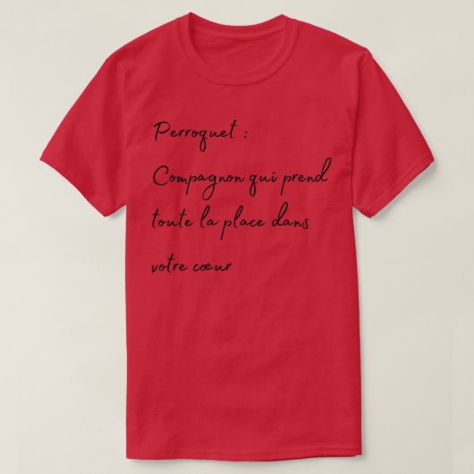 Parrot neemt alle plaats in je hartige franse qu t-shirt (Design voorkant)