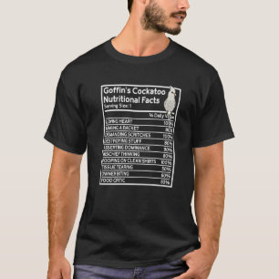 Parrot Nutritional Facts i Goffins Cockato T-shirt