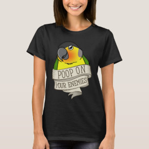 Parrot Poop je vijanden die ik geelzijdig groen he T-shirt
