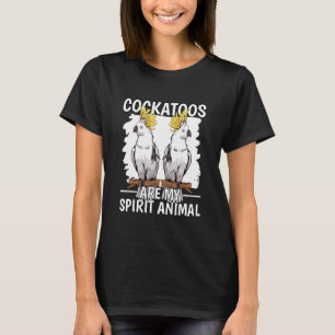 Parrot Quote Cockatoos zijn mijn geest dier Cockat T-shirt