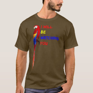 PARROT WATCHING JE IK zal je zien Parrot T-shirt
