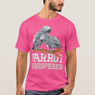 Parrot Whisperer Funny Parrot Bird Lover 1 T-shirt
