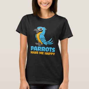 Parrots maken me gelukkig met Parrot Lover T-Shirt
