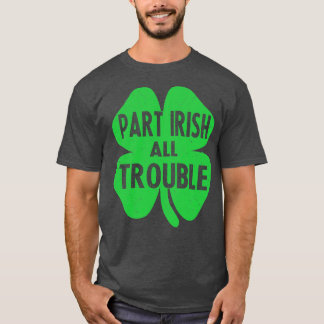 Part Ierse alle problemen op patricks dag T-shirt