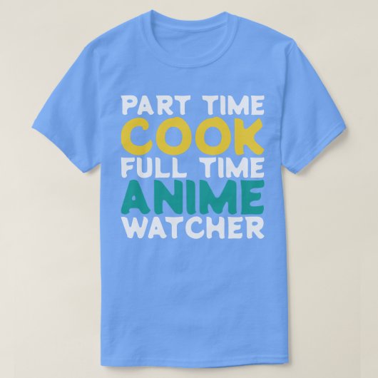 Part Time Cook Full Time Watcher T-shirt (Design voorkant)