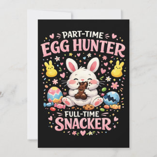 Part‑Time Egg Hunter, Full‑Time Snacker Easter  Feestdagenkaart